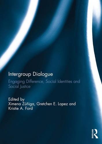 Intergroup Dialogue: Engaging Difference, Social Identities And Social Justice