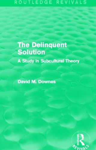 The Delinquent Solution (Routledge Revivals): A Study In Subcultural Theory