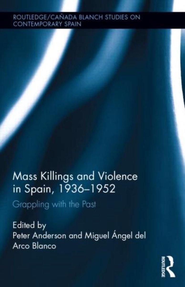Mass Killings and Violence in Spain 1936 1952