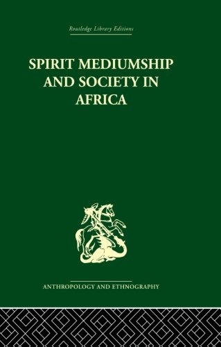 Spirit Mediumship and Society in Africa