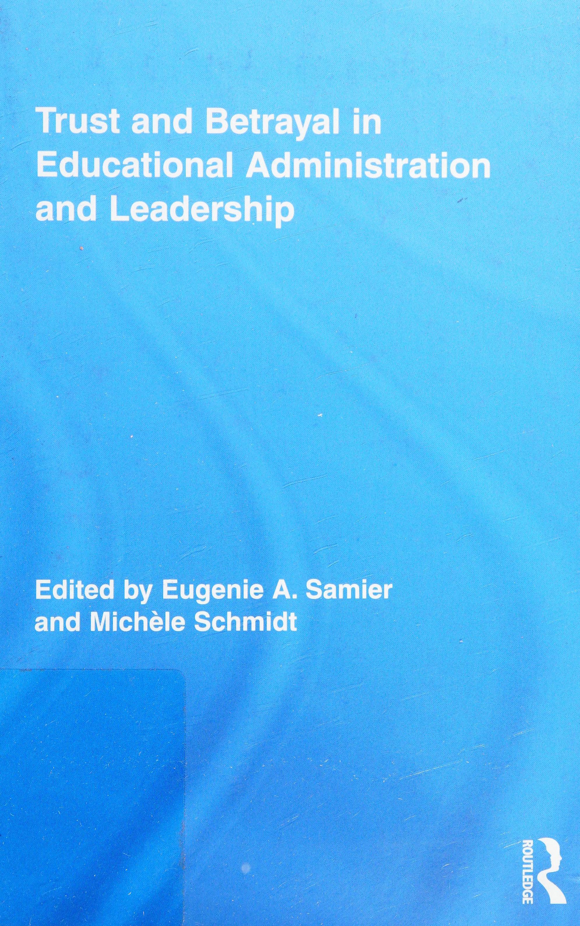 Trust and betrayal in educational administration and leadership