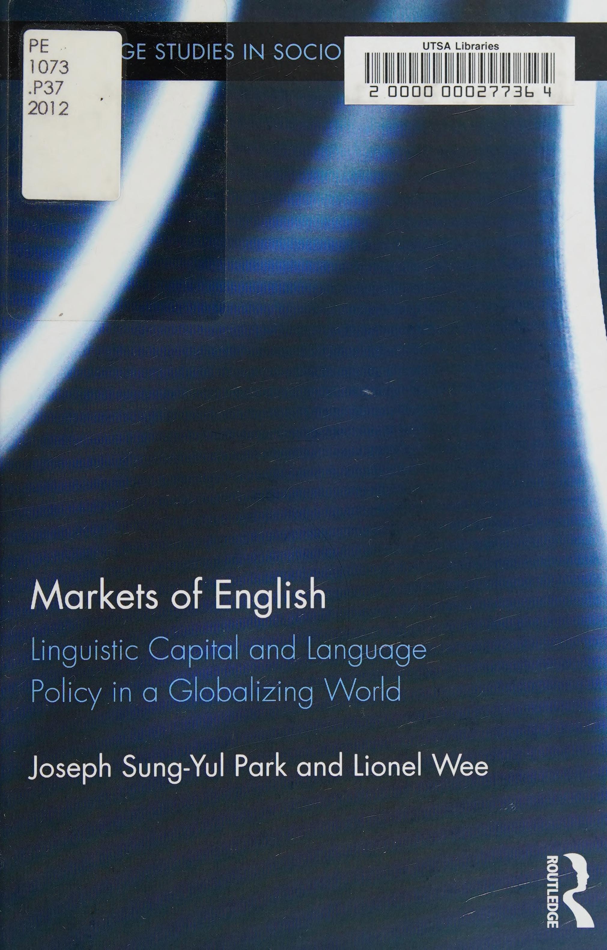 Markets Of English: Linguistic Capital And Language Policy In A Globalizing World
