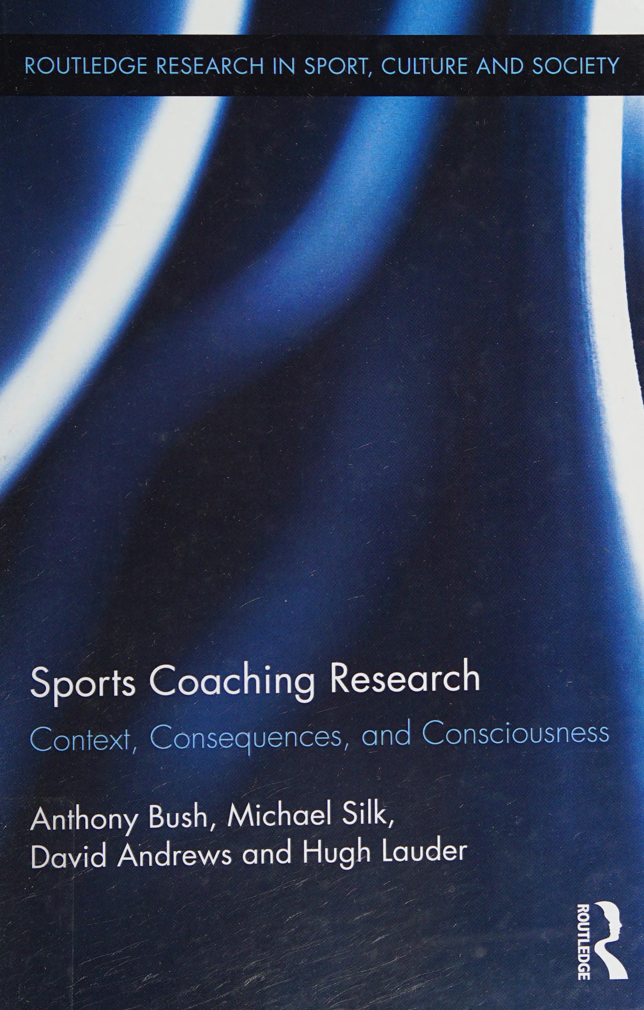 Sports Coaching Research: Context, Consequences, And Consciousness