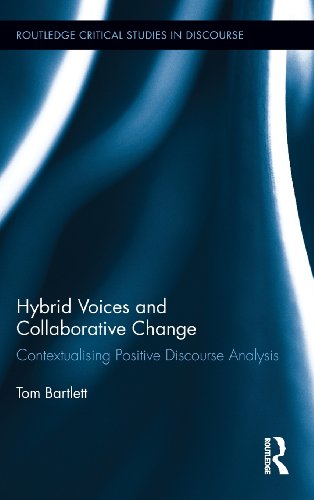 Hybrid Voices And Collaborative Change: Contextualising Positive Discourse Analysis