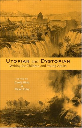 Utopian and Dystopian Writing for Children and Young Adults
