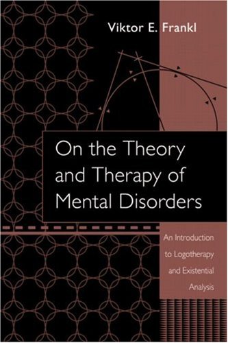 On the Theory and Therapy of Mental Disorders
