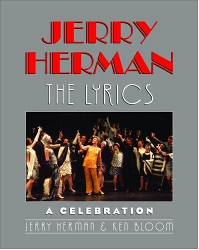Jerry Herman: The Lyrics: The Lyrics, a Celebration