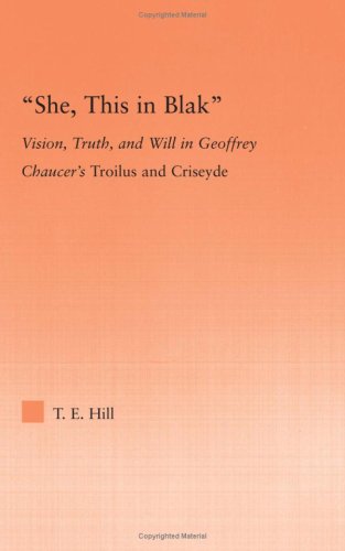 'She This In Blak'; Vision, Truth, And Will In Geoffrey Chaucer'S Troilus And Criseyde