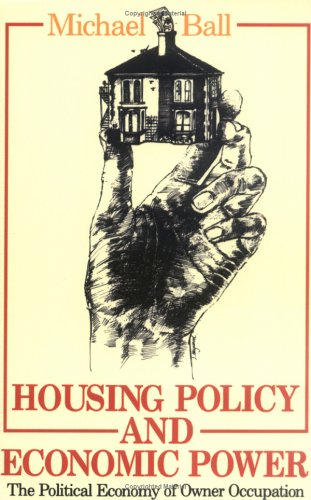 Housing Policy And Economic Power: The Political Economy Of Owner Occupation