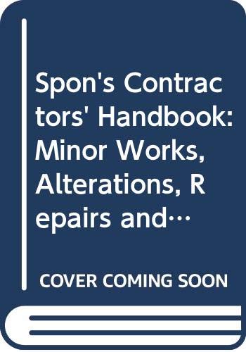 Spon'S Contractors' Handbook: Minor Works, Alterations, Repairs And Maintenance, 1995 (Spon'S Contractors' Handbooks Series)