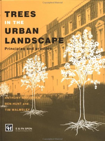 Trees In The Urban Landscape: Principles And Practice