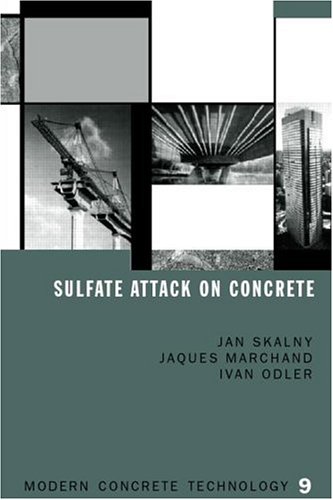 Sulfate Attack on Concrete Modern Concrete Technology Series Volume 10