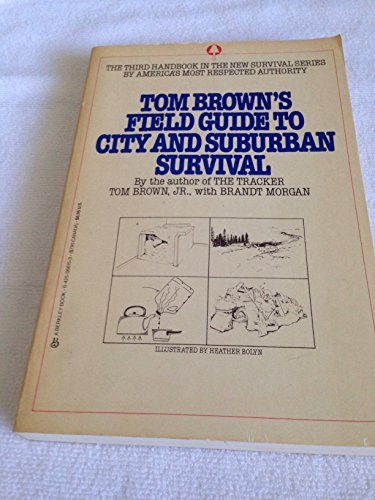 Tom Brown'S Field Guide To City And Suburban Survival