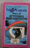 Edgar Cayce'S Story Of Attitudes And Emotions