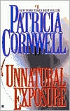 Unnatural Exposure by Patricia Daniels Cornwell, ISBN 9780425163405