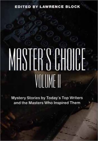 Master'S Choice: Mystery Stories By Today'S Top Writers And The Masters Who Inspired Them