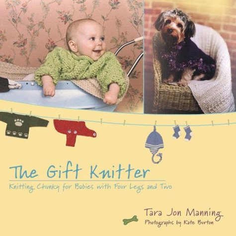 The Gift Knitter: Knitting Chunky For Babies With Four Legs And Two