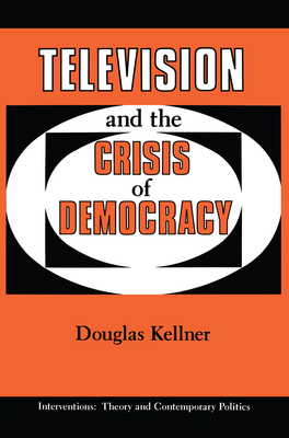 Television and the Crisis of Democracy