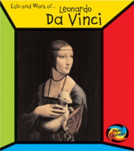 Life and Work of... Leonardo Da Vinci
