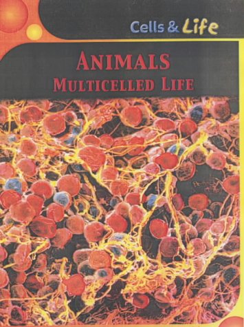 Cells And Life: Animals: Multicelled Life