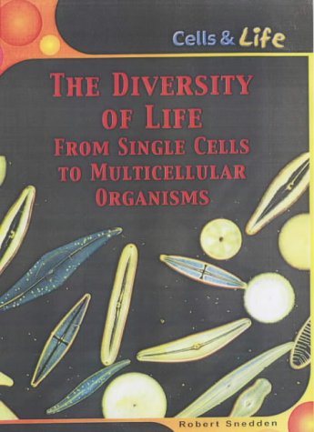 Cells And Life: Diversity Of Life: From Single Cells To Multicellular Organisms