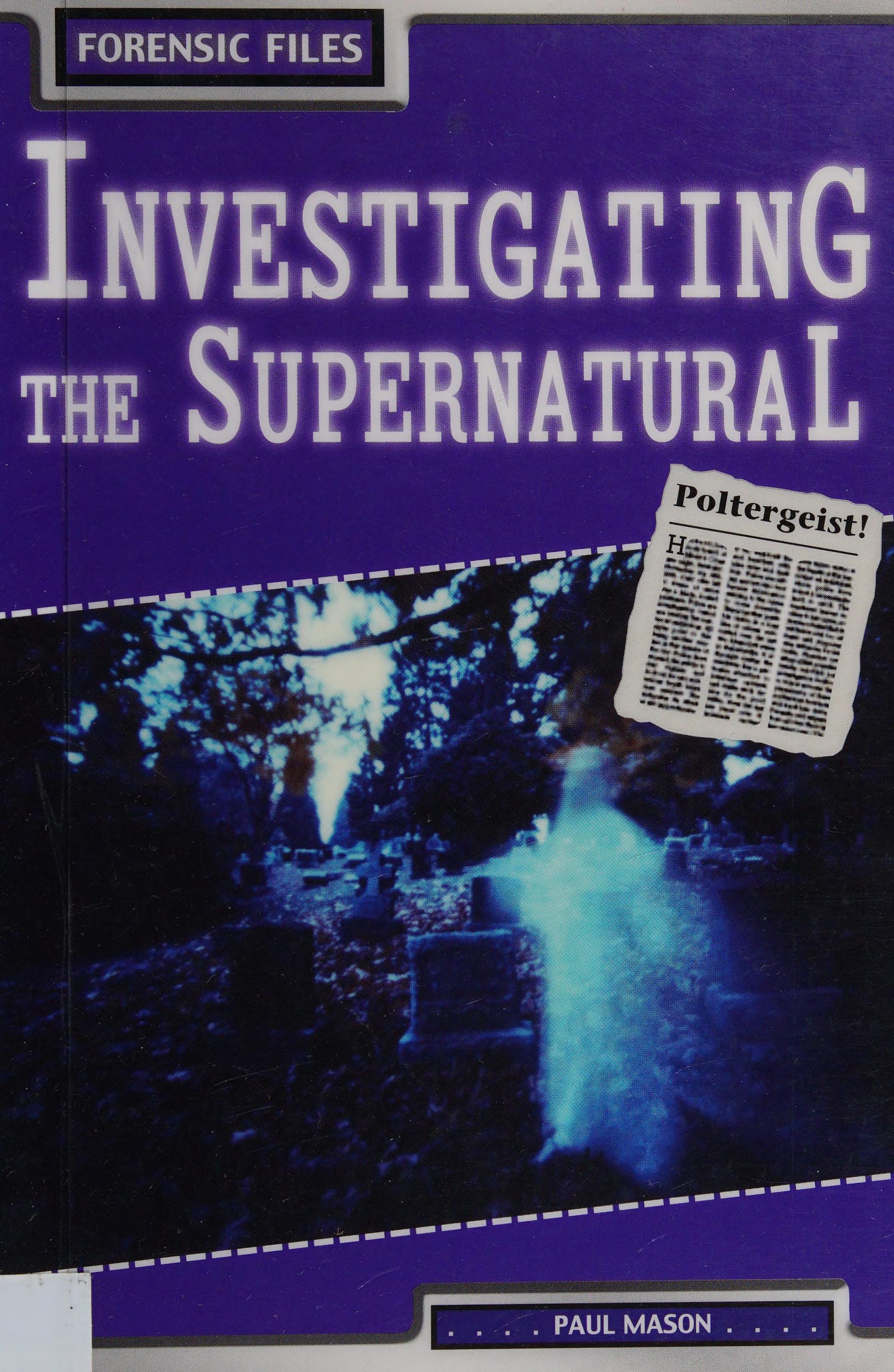 Investigating The Supernatural (Forensic Files) (Forensic Files)