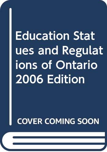 Education Statues and Regulations of Ontario 2006 Edition