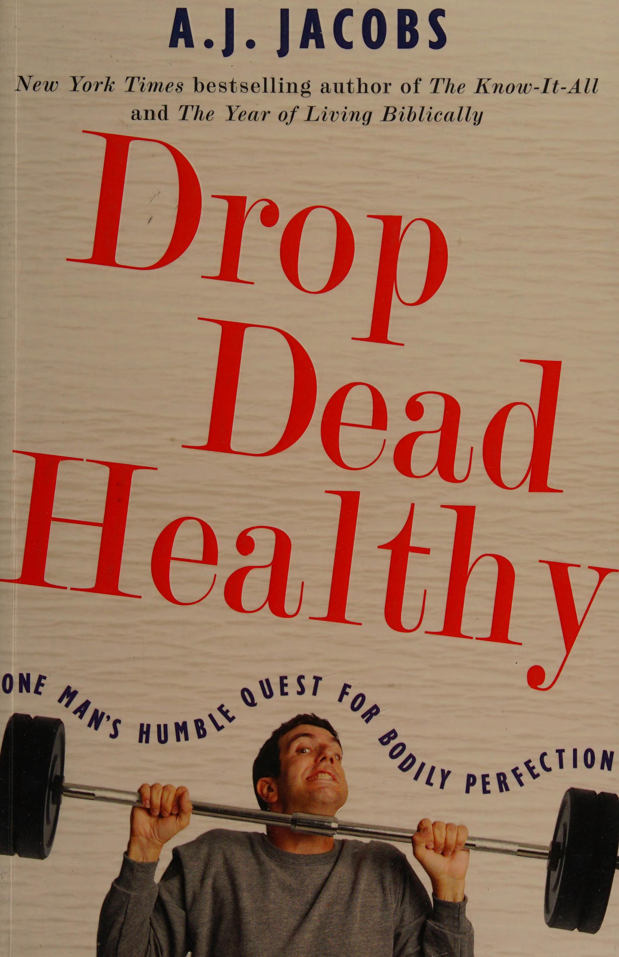 Drop dead healthy
