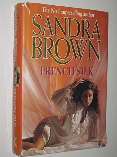 French Silk by Sandra Brown, ISBN 9780434074174