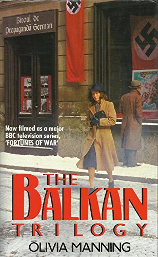 The Balkan Trilogy - Great Fortune. Spoilt City. Friends and Heroes