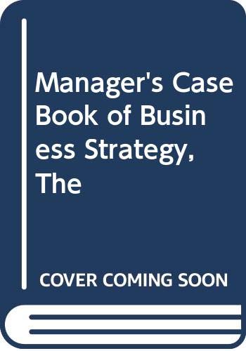 The Manager'S Casebook Of Business Strategy