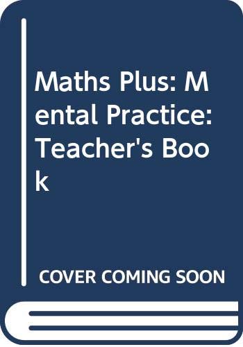 Maths Plus: Mental Practice: Teacher'S Book
