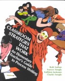 Classroom Strategies That Work: An Elementary Teacher'S Guide To Process Writing