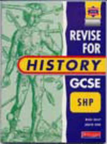 Revise For History GCSE: SHP - Schools History Project (Heinemann Exam Success)