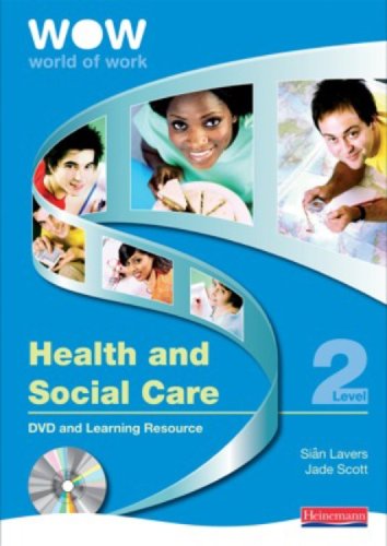 World of Work DVD and Learning Resource File: Health and Social Care Level 2