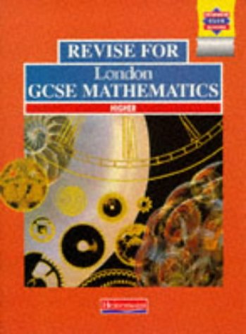 Revise for London Gcse Mathematics Higher