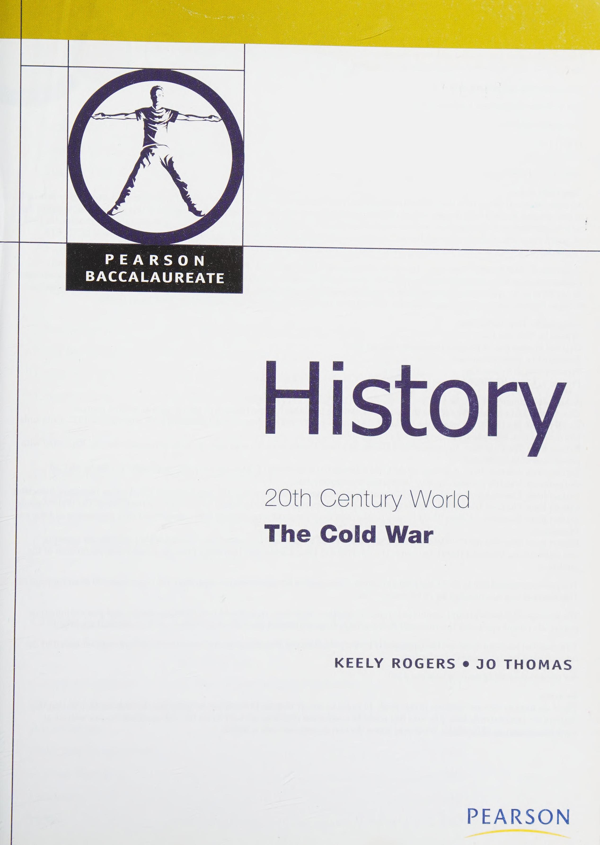HISTORY:THE COLD WAR-PEARSON BACCAULARETE FOR IB DIPLOMA PROGRAMS