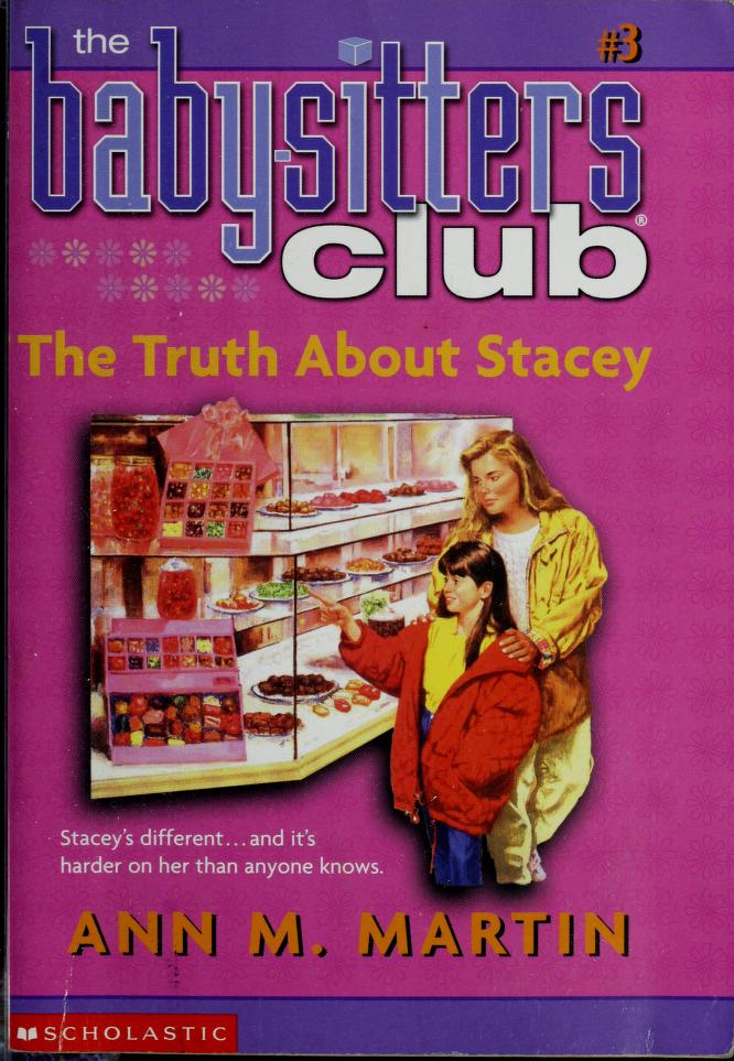 The Truth About Stacey by Ann Martin, Ann M. Martin, and Ann M. Maryin, ISBN 9780439389846