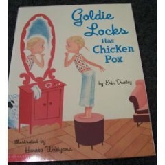 Goldie Locks has Chicken Pox