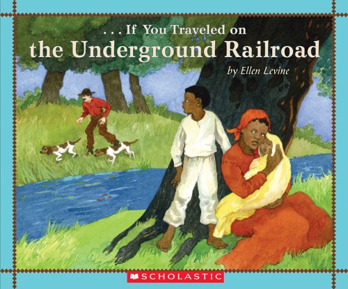 If You Traveled on the Underground Railroad