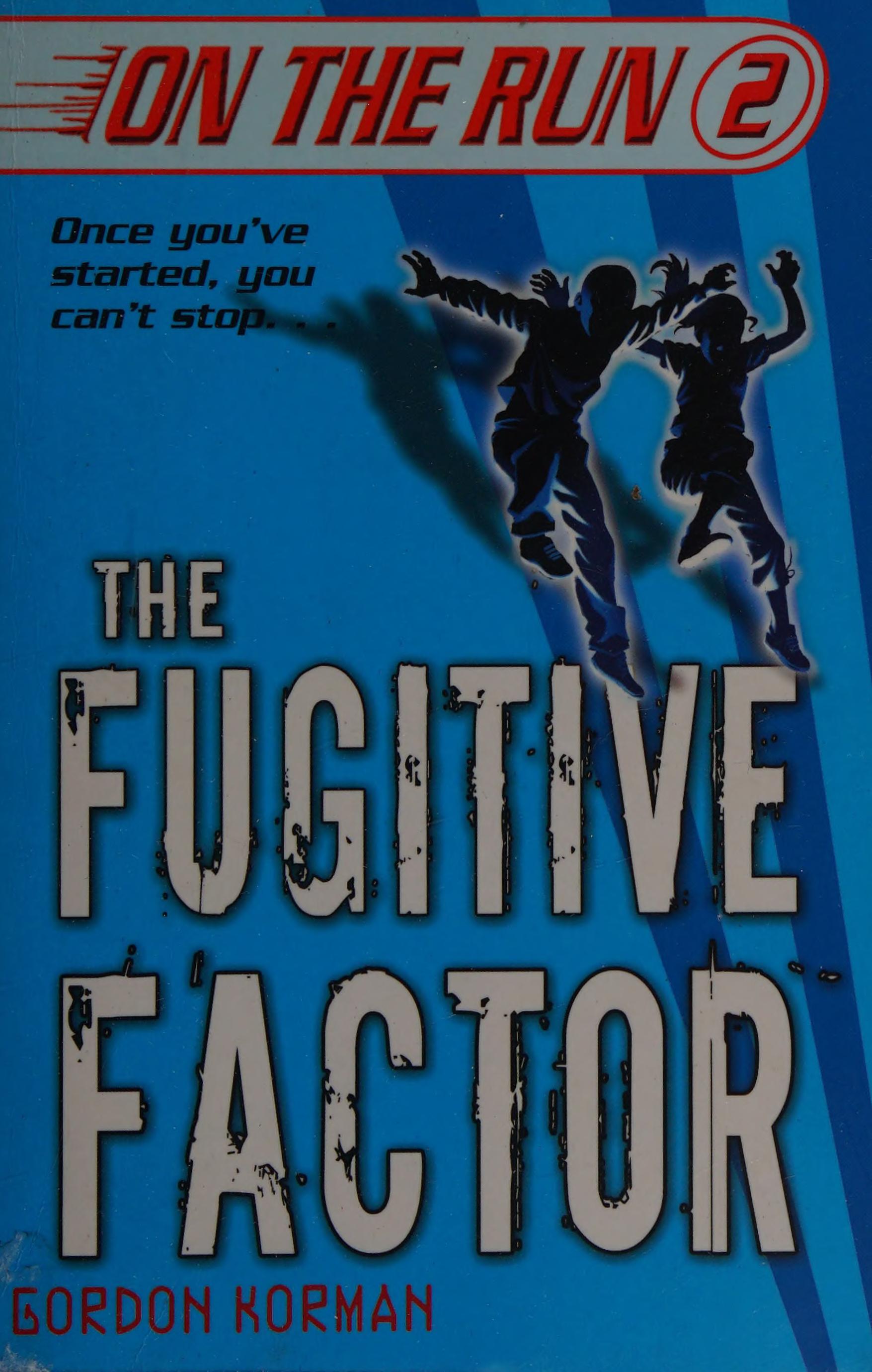 The Fugitive Factor