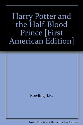 Harry Potter and the Half-Blood Prince by J. K. Rowling, ISBN 9780439946995