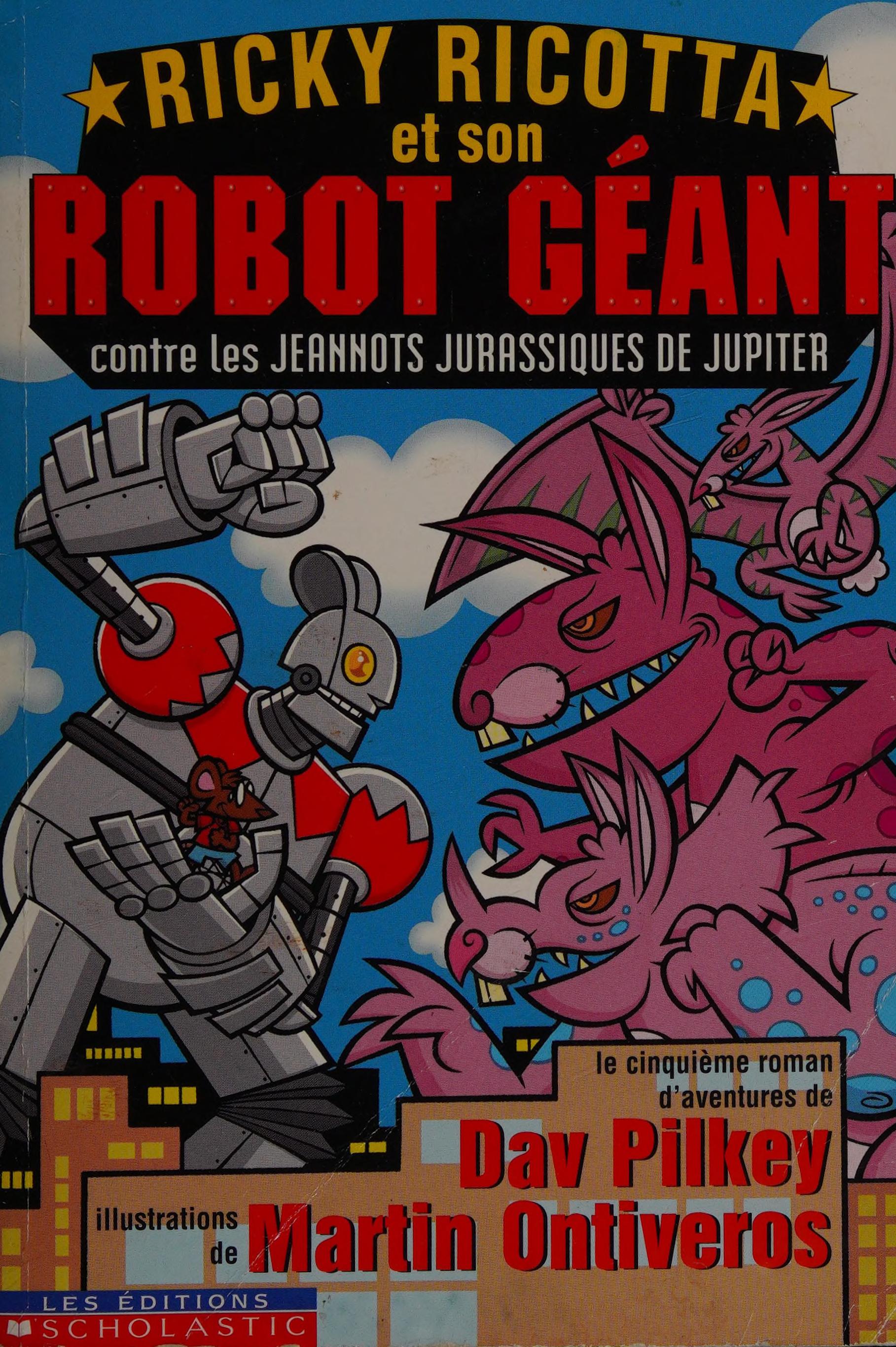 Ricky Ricotta Et Son Robot Géant Contre les Jeannots Jurassiques de Jupiter