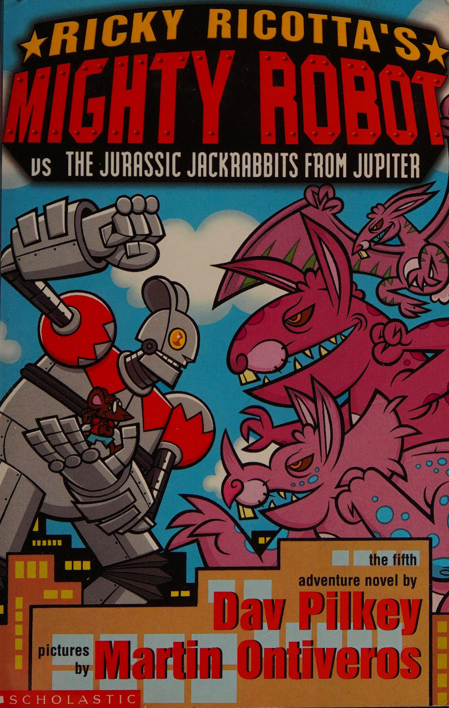 Ricky Ricotta's Mighty Robot vs. The Jurassic Jack Rabbits from Jupiter