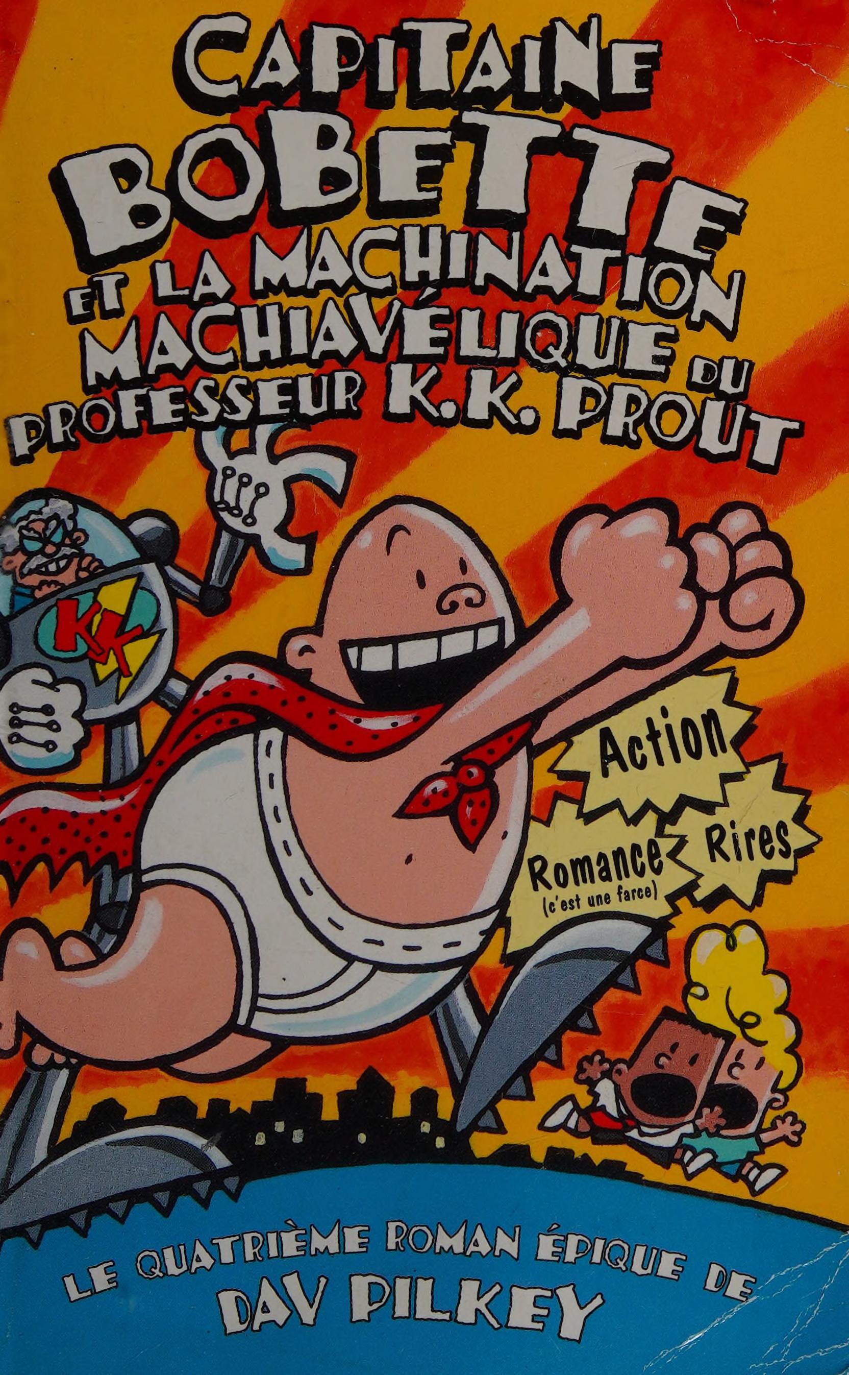 Capitaine Bobette Et la Machination Machiavélique du Professeur K.K. Prout (Tome 4) by Dav Pilkey, ISBN 9780439986151