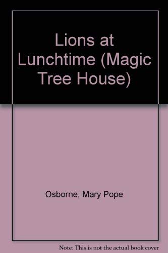 Lions at Lunchtime by Mary Pope Osborne, ISBN 9780439993418