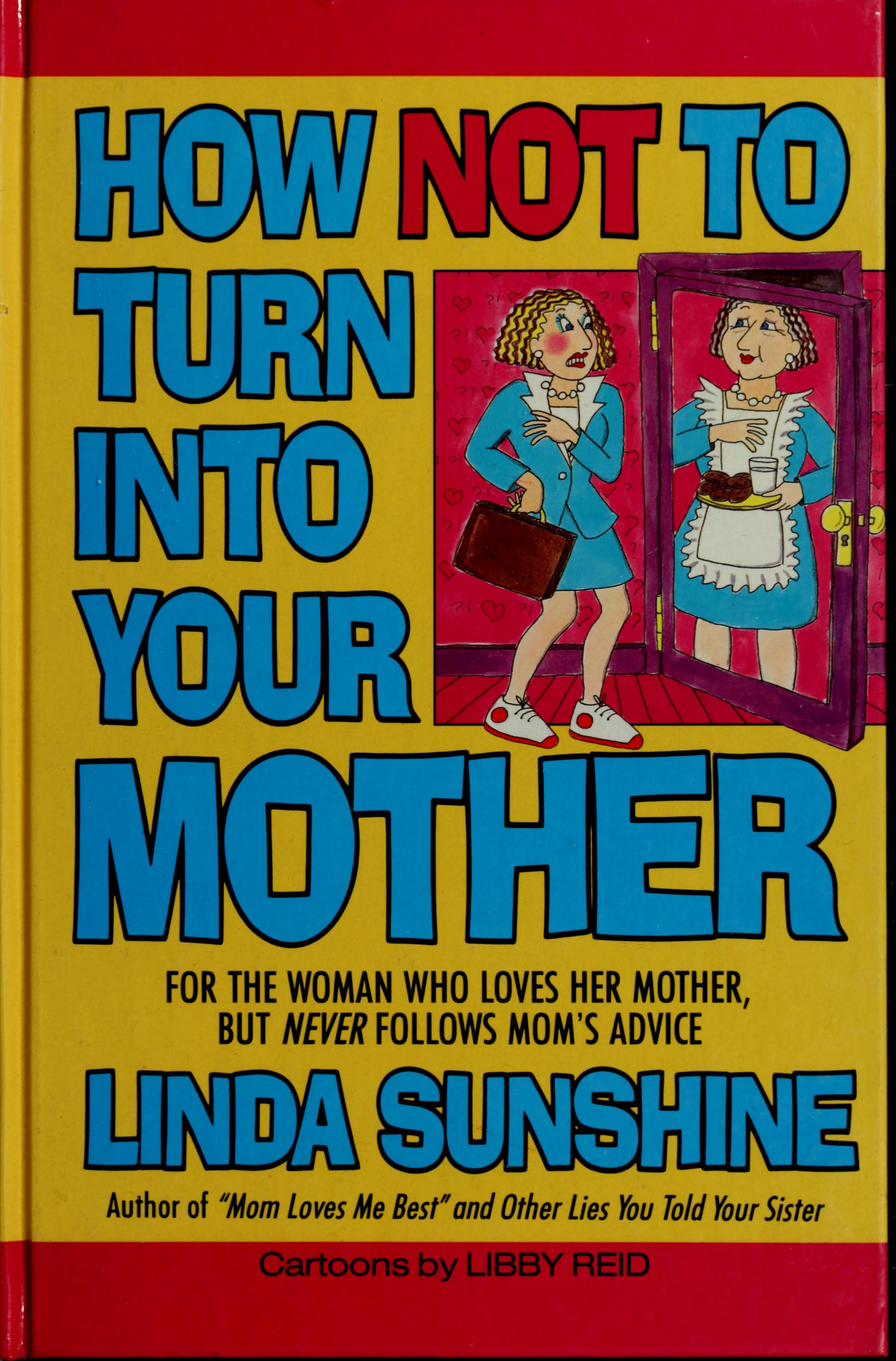 How Not to Turn into Your Mother
