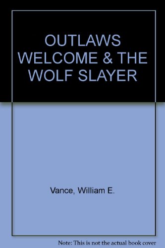 Outlaws Welcome & The Wolf Slayer