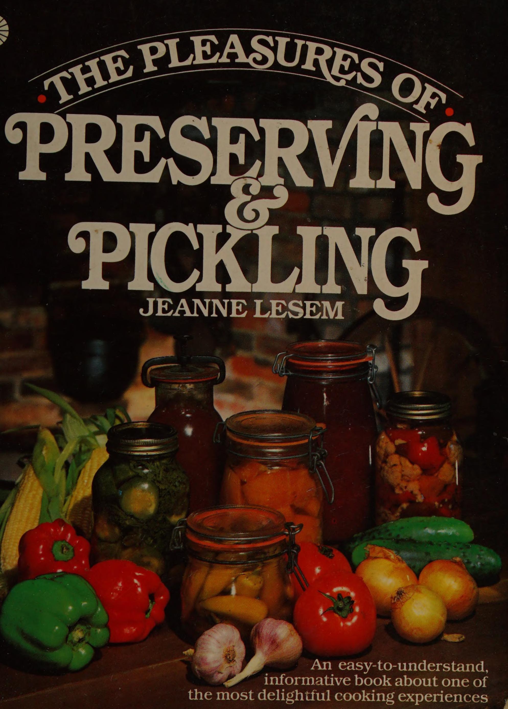 The Pleasures Of Preserving & Pickling