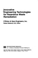 Innovative Engineering Technologies For Hazardous Waste Remediation